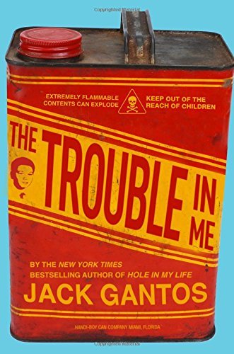 The Trouble in Me by Jack Gantos - Teen Fiction for Reading & Gifts