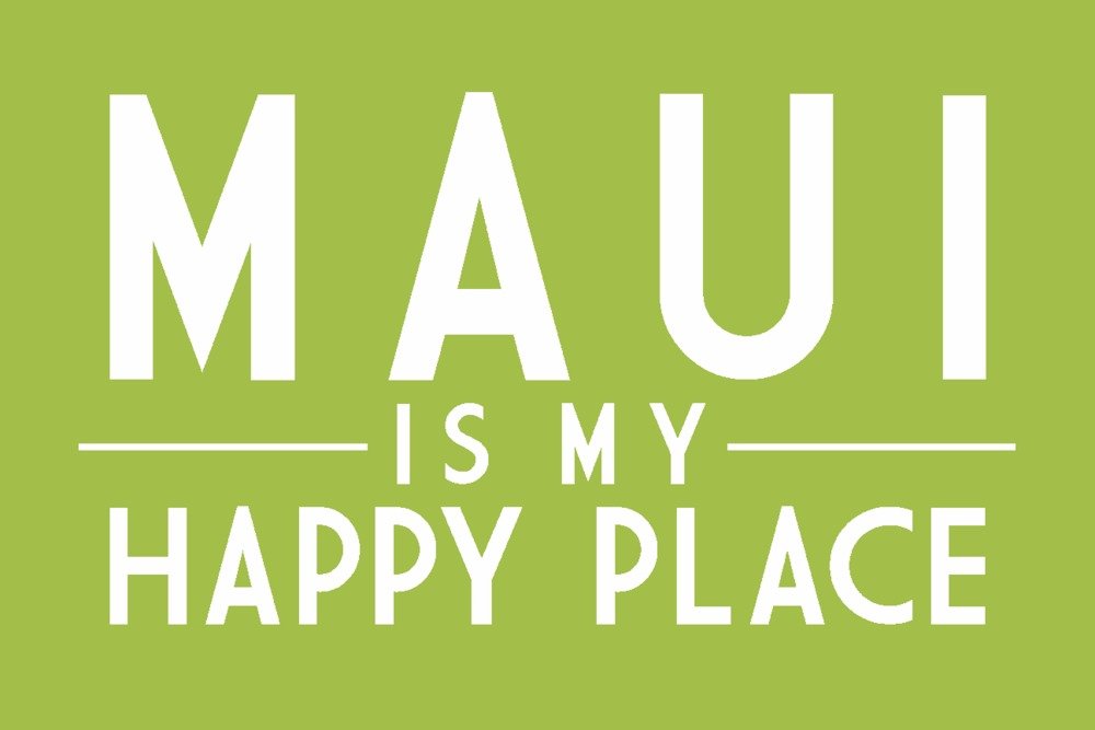 Maui is My Happy Place - 12x18 Inch Tropical Wall Art Poster for Beach House Decor, Living Room & Bedroom Aesthetic