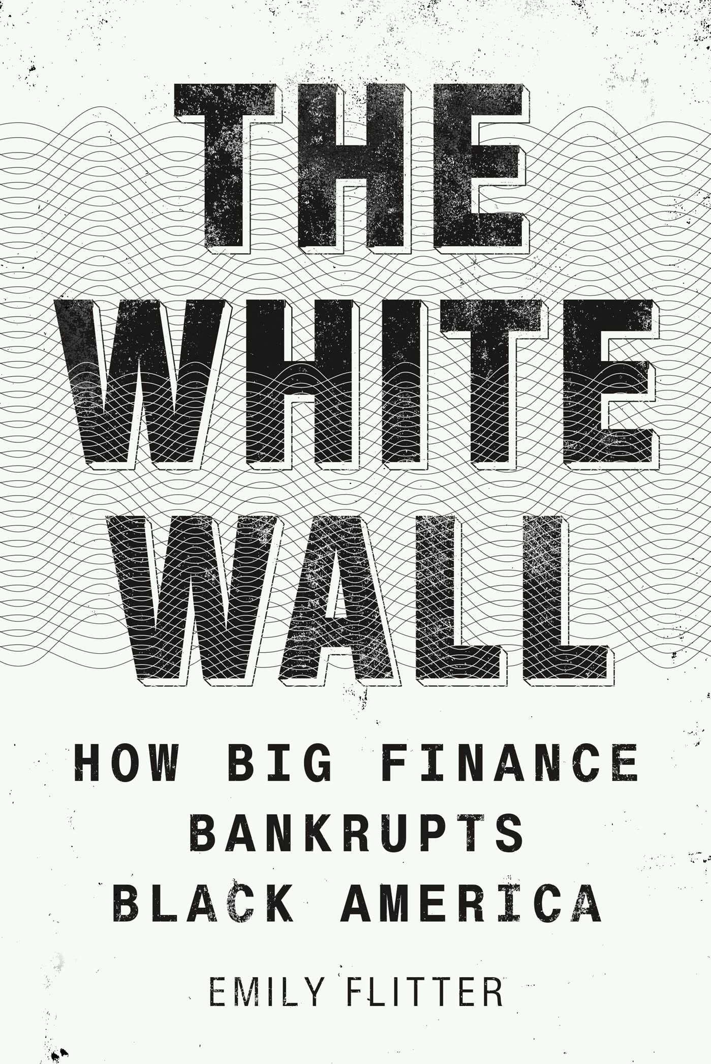 The White Wall: How Big Finance Bankrupts Black America - Financial Inequality & Systemic Racism in Banking | Personal Finance & Social Justice Insights