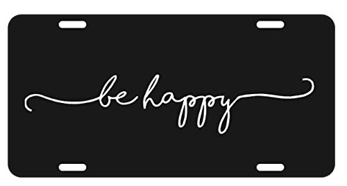 Be Happy Novelty Vanity Front License Plate – Motivational Car Accessory for Vehicles, Trucks & SUVs – Perfect for Personalizing Your Ride & Spreading Positivity