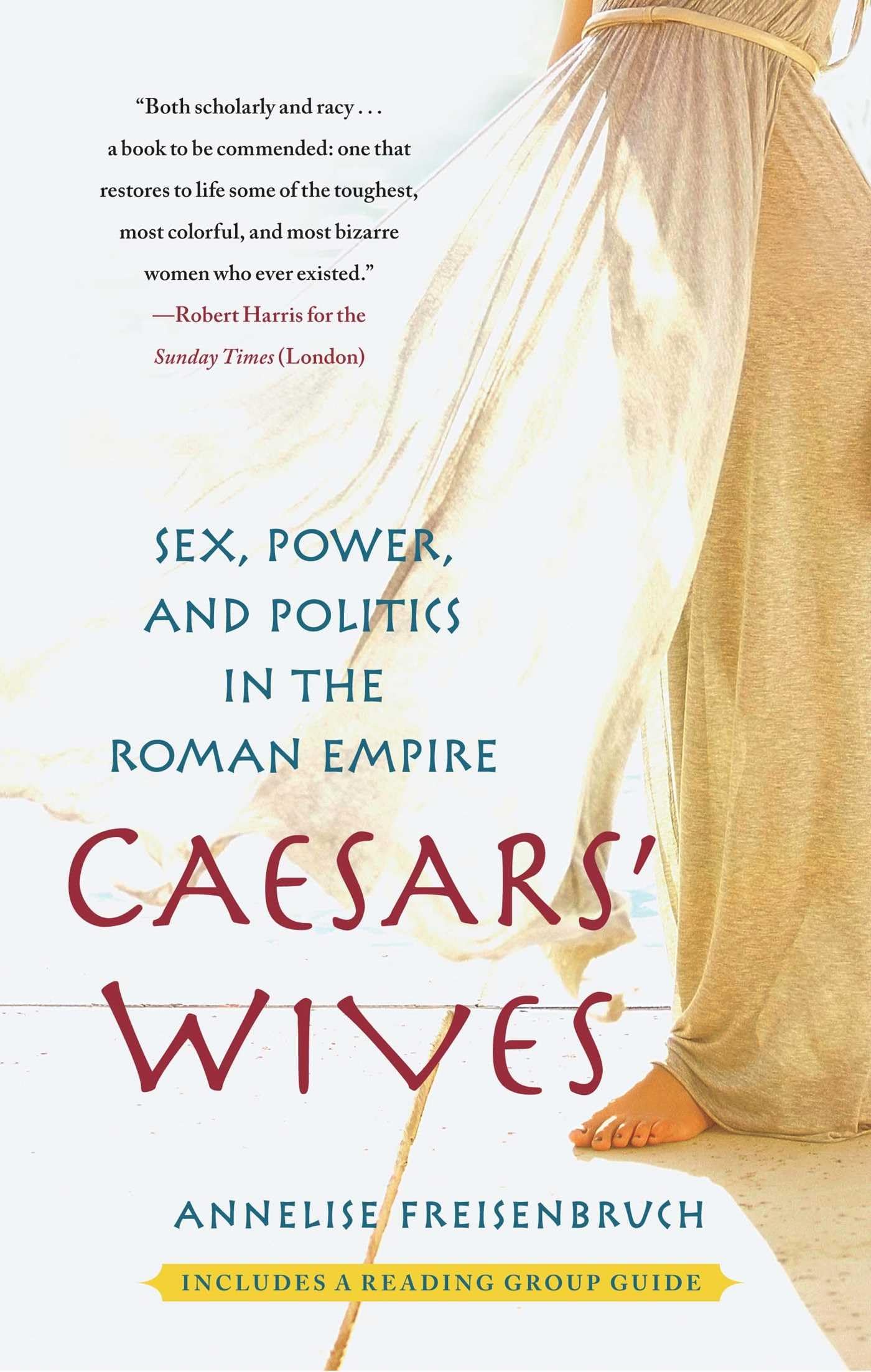 Caesars' Wives: Sex, Power & Politics in Ancient Rome - Historical Biography for Book Clubs & Roman History Enthusiasts