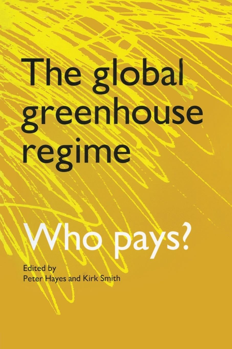 The Global Greenhouse Regime: Who Pays? - Climate Change Policy Costs & International Responsibility | Perfect for Environmental Studies & Policy Debates