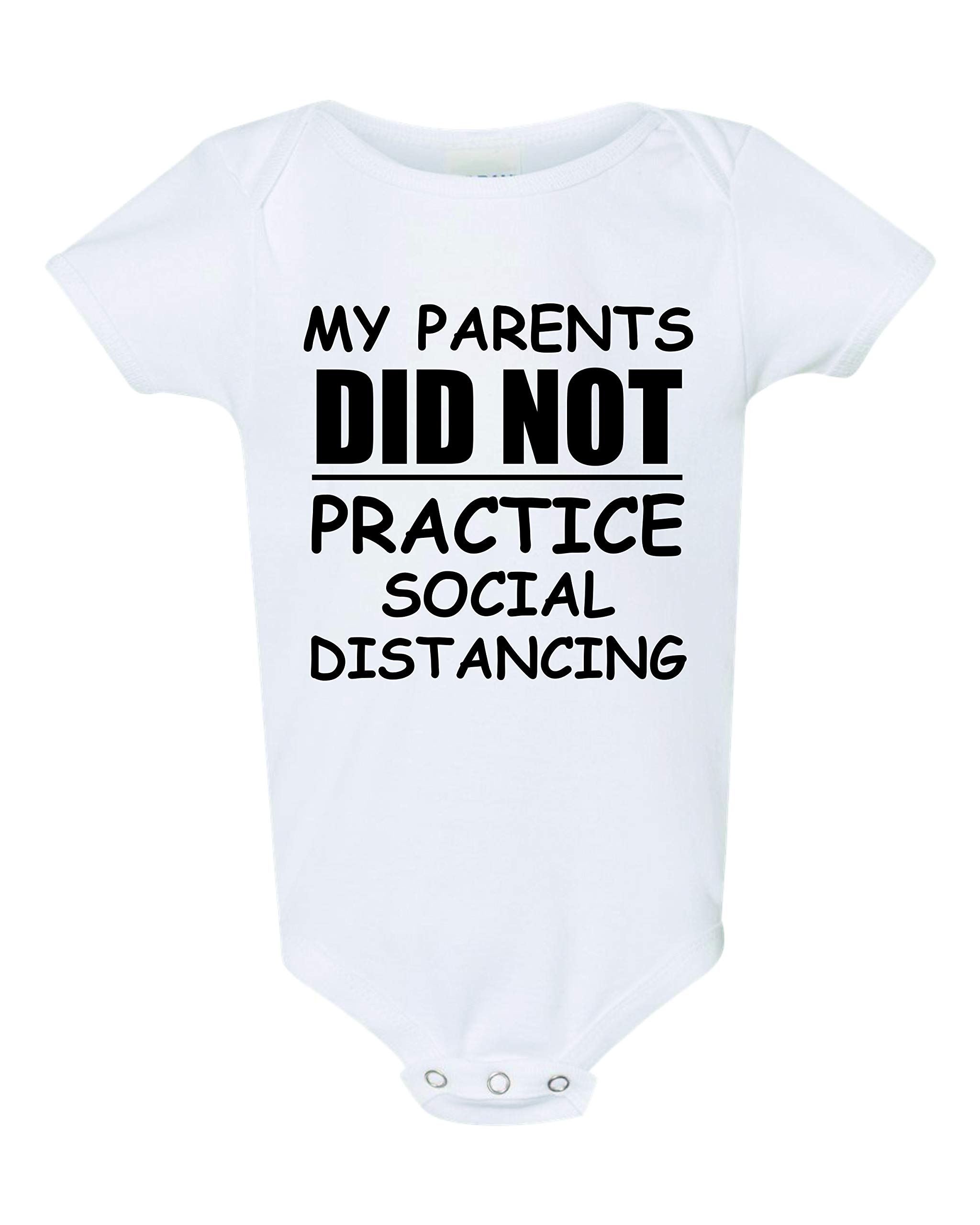Funny Baby Bodysuit - My Parents Didn't Practice Social Distancing Unisex Infant Shirt | Cute Breastfeeding Outfit & Newborn Clothes for Baby Showers, Photo Shoots & Everyday Wear