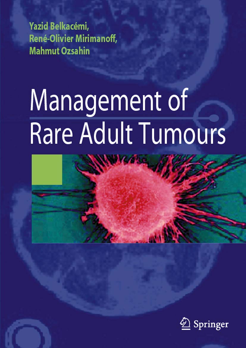 Rare Adult Tumors Management Guide - Diagnosis, Treatment & Care Tips for Patients & Caregivers | Home & Clinical Use