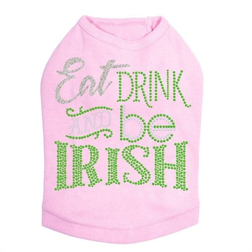 Eat Drink & Be Irish Dog Tank Top - Funny St. Patrick's Day Pet Shirt for Dogs - Multiple Colors - Perfect for St. Patty's Day Parties & Parades