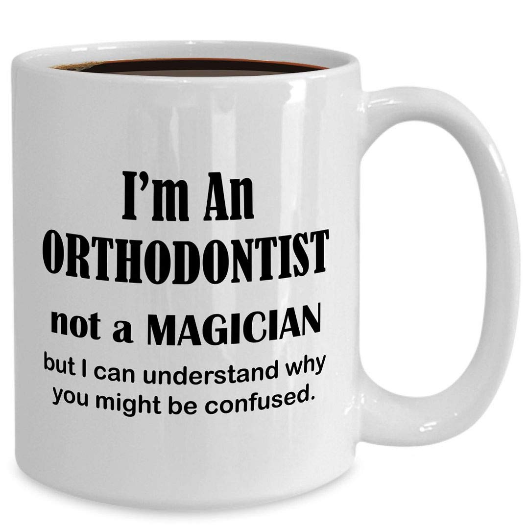 Funny Orthodontist Mug - 15oz Large White Ceramic Coffee Tea Cup - Not a Magician - Perfect Gift for Orthodontics Graduates, Teeth Alignment Specialists & Dentists - Great for Office Humor, Dental Clinics & Coffee Breaks