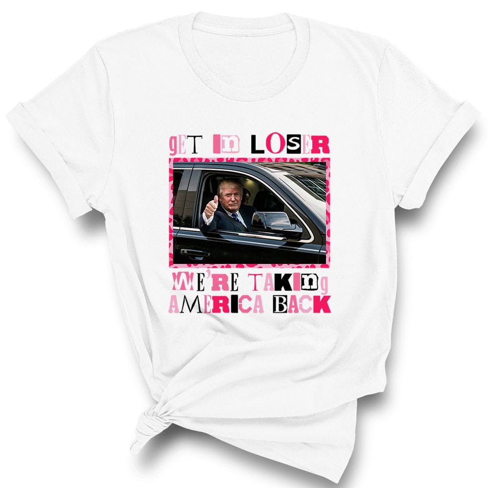 Unisex 'Get in Loser We're Taking America Back' Funny Slogan T-Shirt - Trendy Streetwear for Casual Outfits & Political Humor