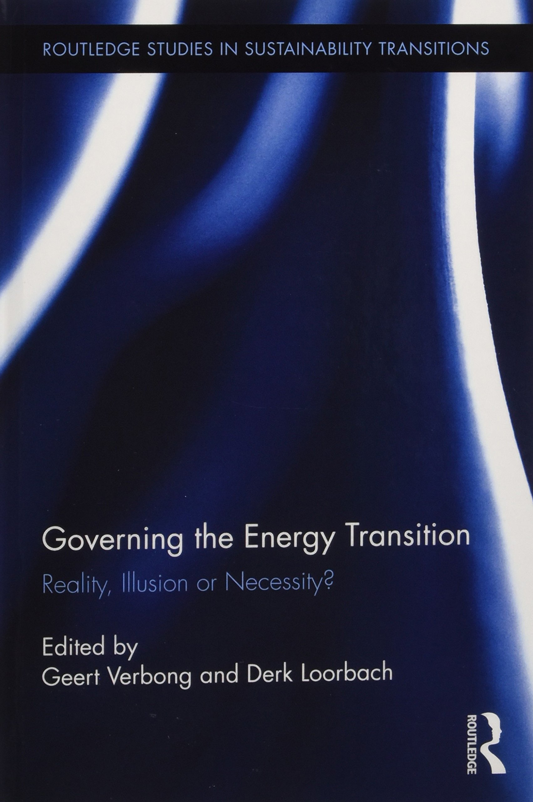 Governing the Energy Transition: Reality, Illusion or Necessity? - Sustainable Development Book for Policy Makers & Environmental Researchers | Perfect for Academic Studies, Green Energy Debates & Climate Change Solutions