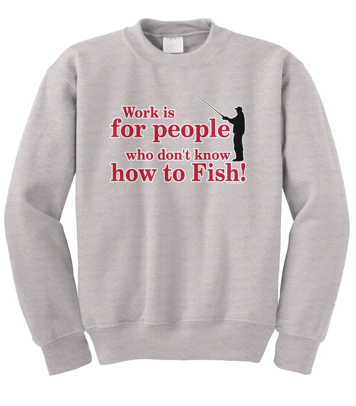Funny Fishing Crewneck Sweatshirt - Humorous Work Gift for Anglers | Perfect for Fishing Trips & Outdoor Adventures