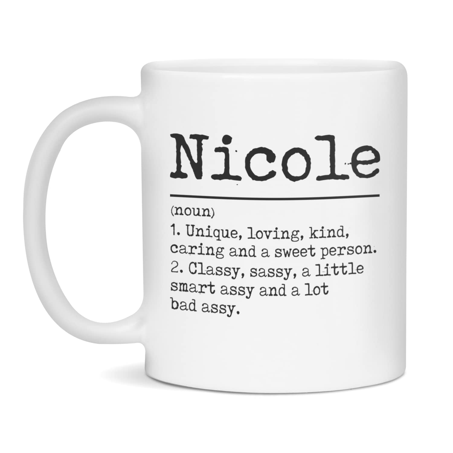 Nicole Coffee Mug - Funny & Smart Assy Gift with Name Meaning Definition - 11-Ounce White Ceramic Cup - Perfect for Office, Home & Gift Giving