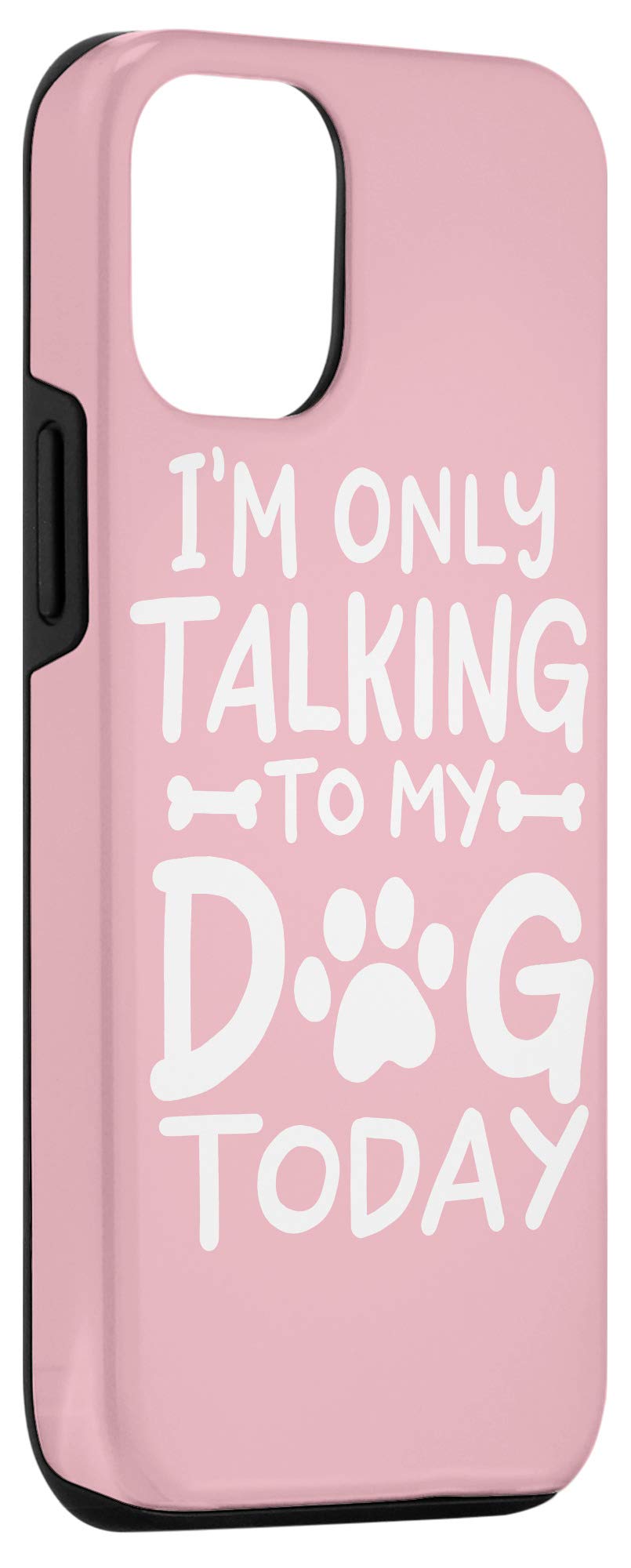 iPhone 12/12 Pro Case - Funny Dog Lover Gift for Introverts - 'I'm Only Talking to My Dog Today' - Perfect for Pet Owners, Dog Moms & Dads, Animal Lovers