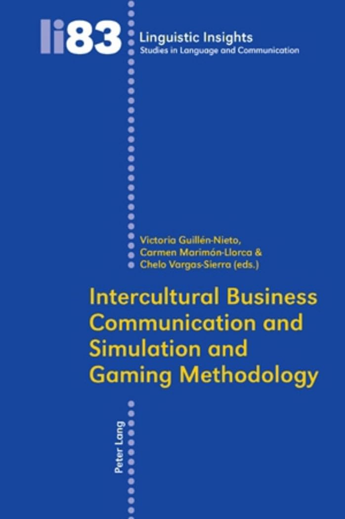 Intercultural Business Communication & Simulation Gaming Methodology - Linguistic Insights for Global Teams & Training