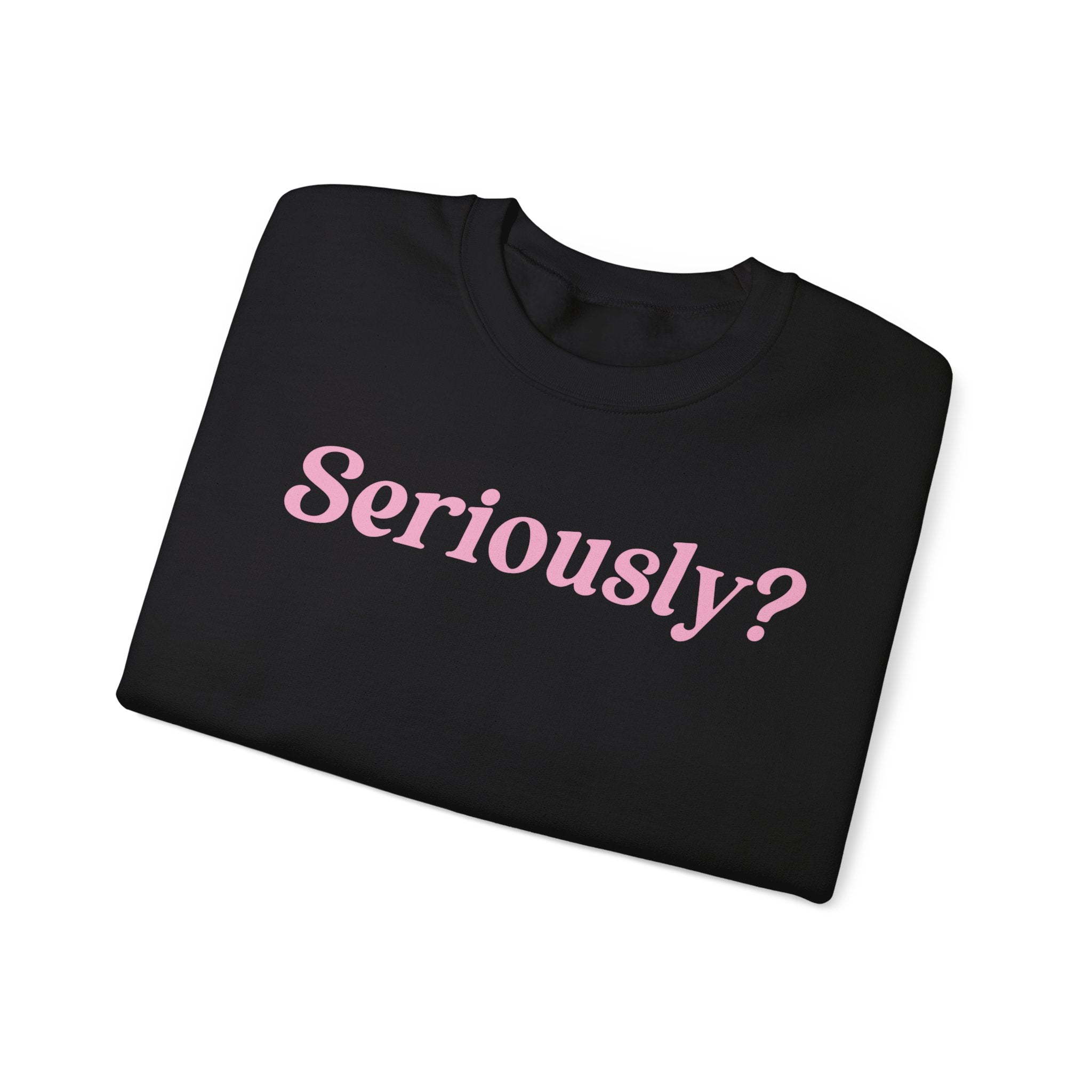 Seriously Crewneck Sweatshirt for Men & Women - Soft Cotton Comfortable Pullover - Perfect for Casual Wear, Gym, and Everyday Outfits