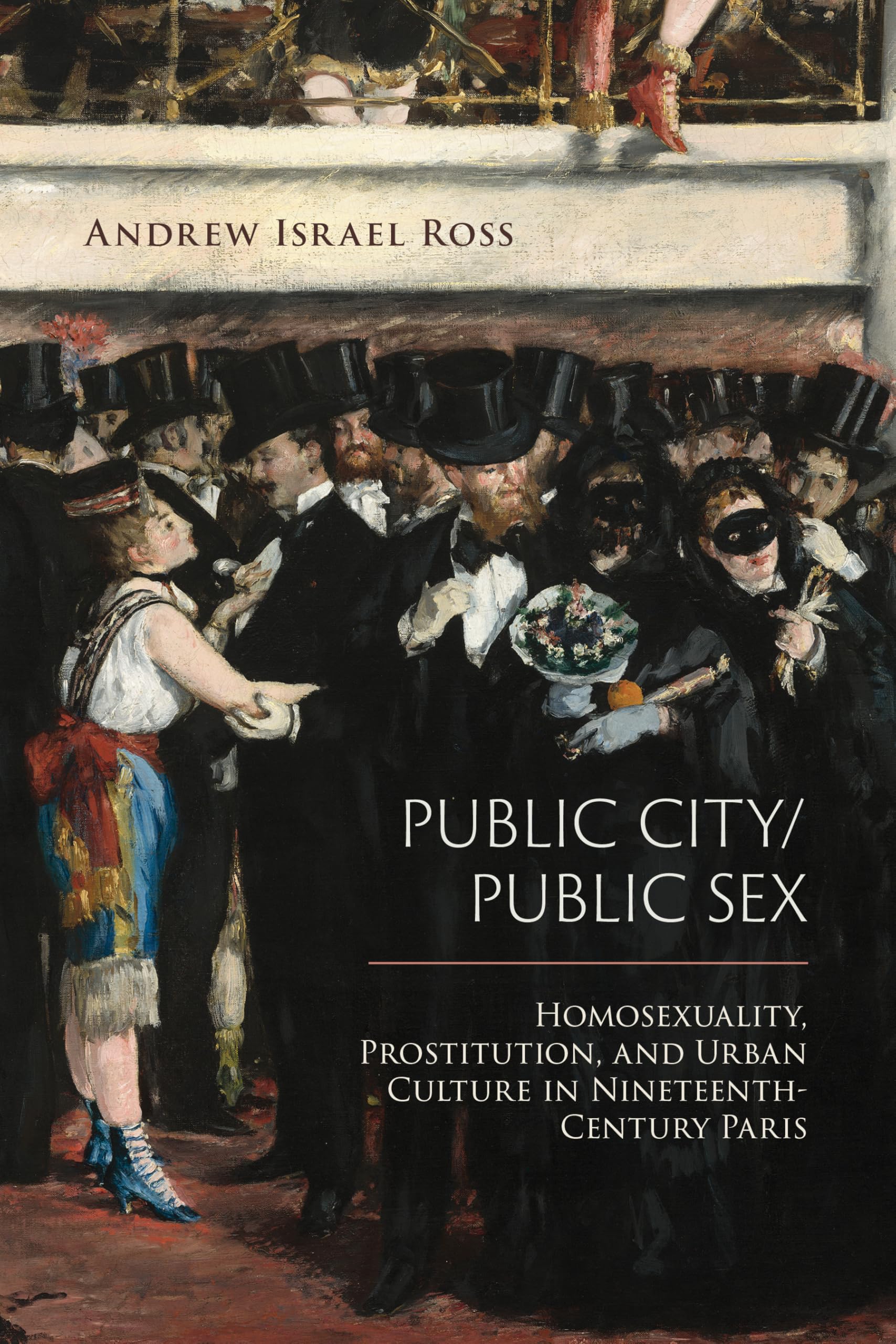 Public City/Public Sex: Homosexuality, Prostitution, and Urban Culture in 19th Century Paris | Sexuality Studies Book | Historical LGBTQ+ Research & French Urban Sociology