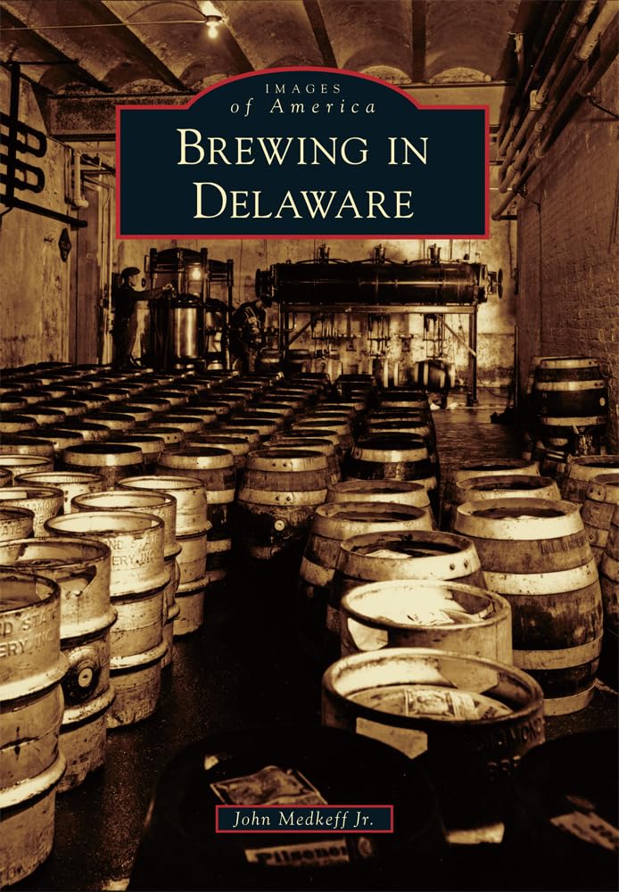 Brewing in Delaware: A Historical Journey Through America's Beer Culture | Perfect for Beer Enthusiasts & History Buffs