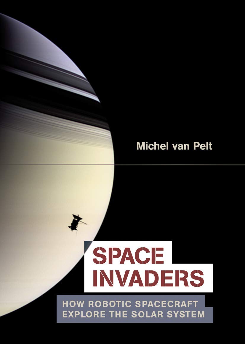 Space Invaders: How Robotic Spacecraft Explore the Solar System - Book on NASA Space Exploration Technology for Kids & Adults | Perfect for STEM Education & Astronomy Enthusiasts