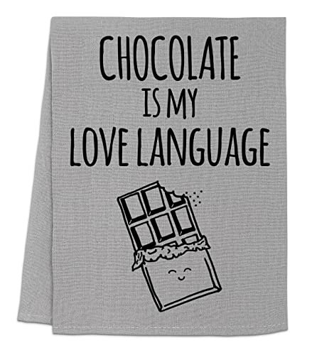 Funny Chocolate Is My Love Language Dish Towel | Flour Sack Kitchen Towel | Sweet Housewarming Gift | Farmhouse Kitchen Decor | White or Gray (Gray) | Perfect for Baking, Cooking & Gifting