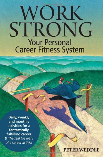 Work Strong: Personal Career Fitness System - Boost Productivity & Achieve Career Goals for Professionals & Entrepreneurs
