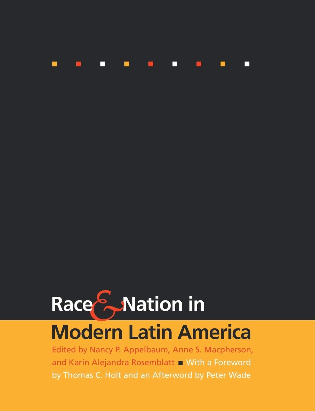 Race and Nation in Modern Latin America - Historical Analysis & Cultural Studies - Perfect for Academic Research & Latin American Studies Courses