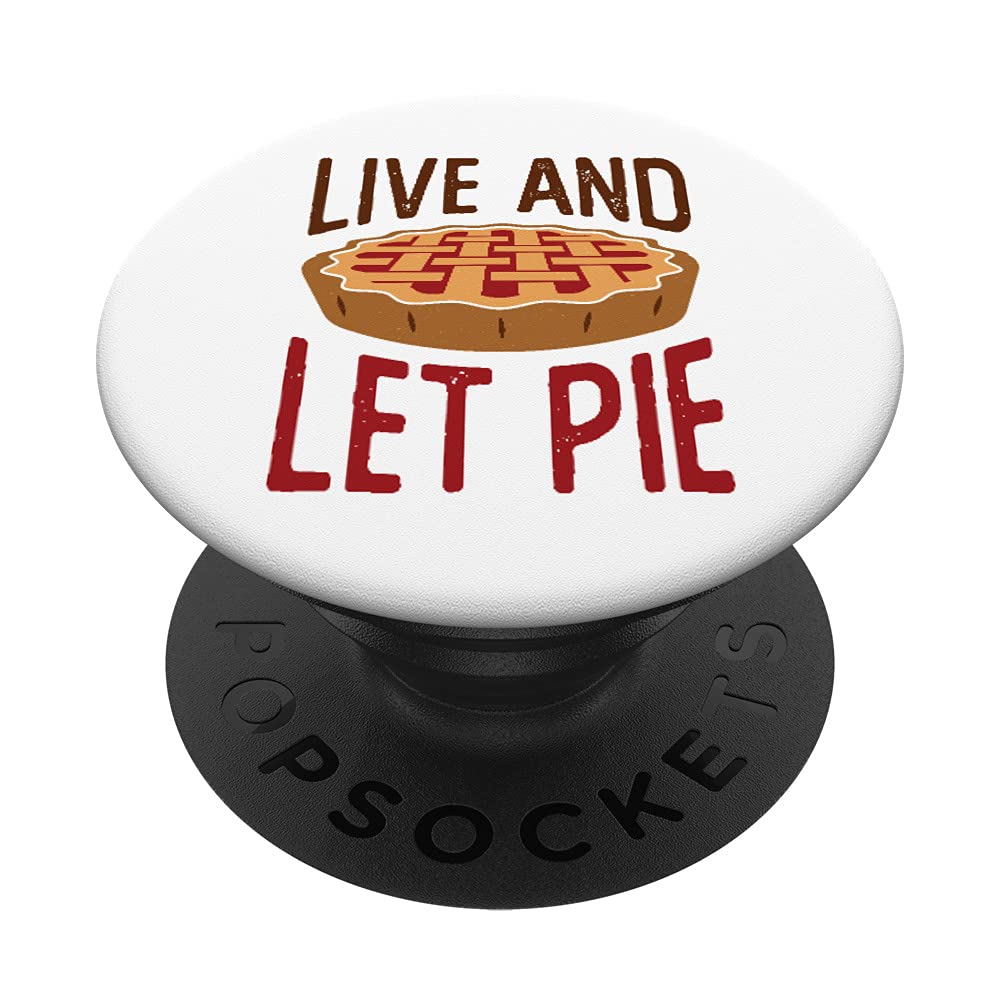 Live and Let Pie Cute Baking Pies Holiday PopSockets Swappable PopGrip - Fun Kitchen-Themed Phone Grip for Baking Enthusiasts & Holiday Decor