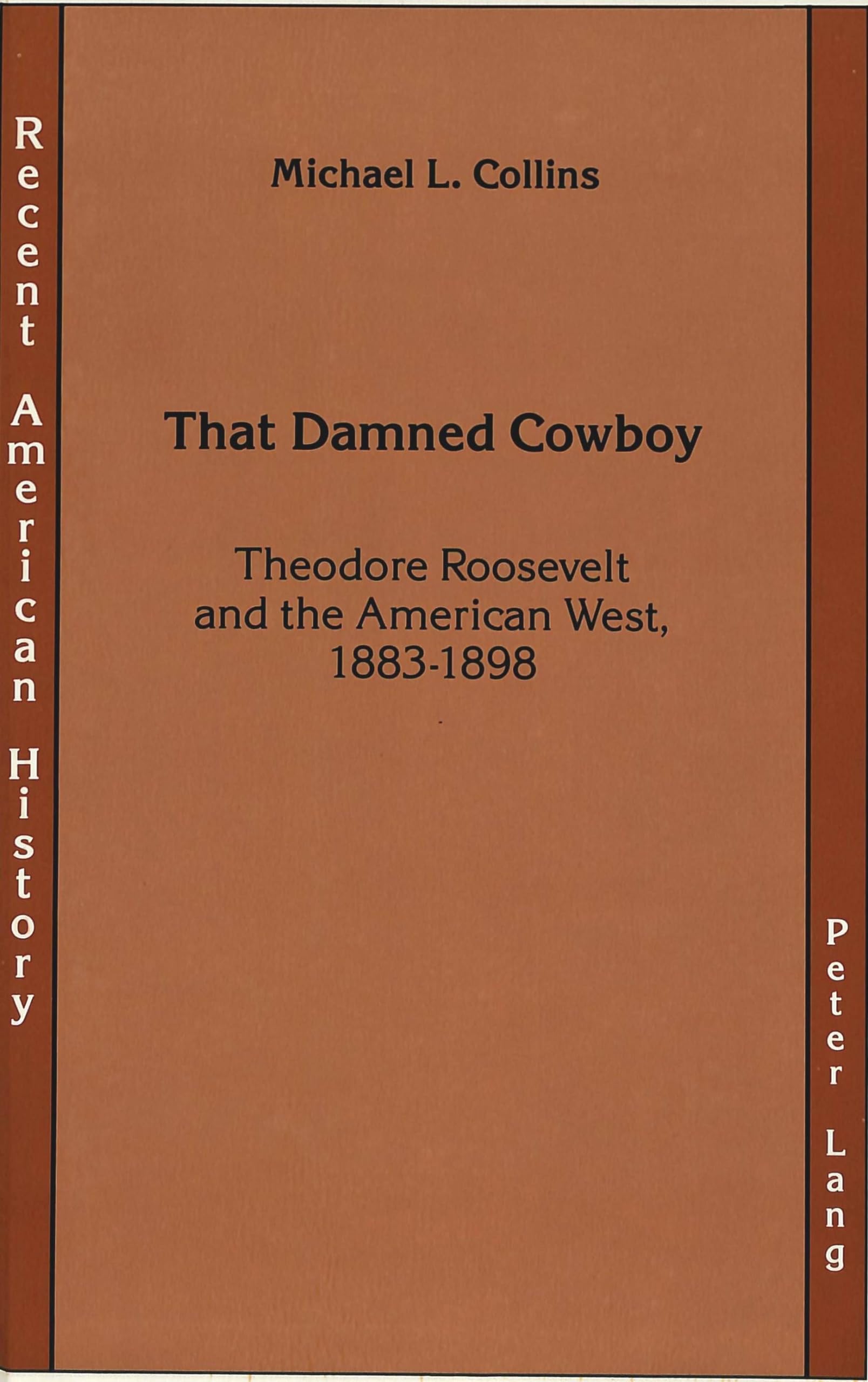 Theodore Roosevelt and the American West 1883-1898: A Historical Account of the Cowboy President | Recent American History Book | Perfect for History Buffs & Western Enthusiasts