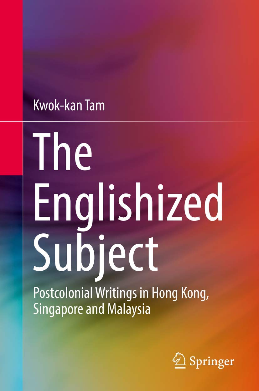 Postcolonial Literature in Hong Kong, Singapore & Malaysia - English Writings & Cultural Analysis | Academic Study & Research Resource