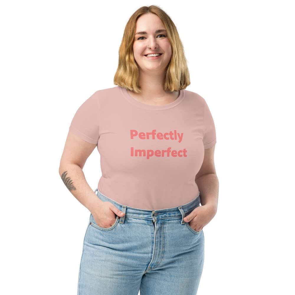 Women's Fitted T-Shirt - Perfectly Imperfect Funny & Sassy Tee in Desert Pink | Small Size | Casual Wear, Girls Night Out, Weekend Outfits