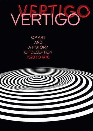 Vertigo: Op Art and a History of Deception 1520-1970 | Optical Illusion Art Book for Artists & Collectors | Perfect for Art History Studies & Home Decor