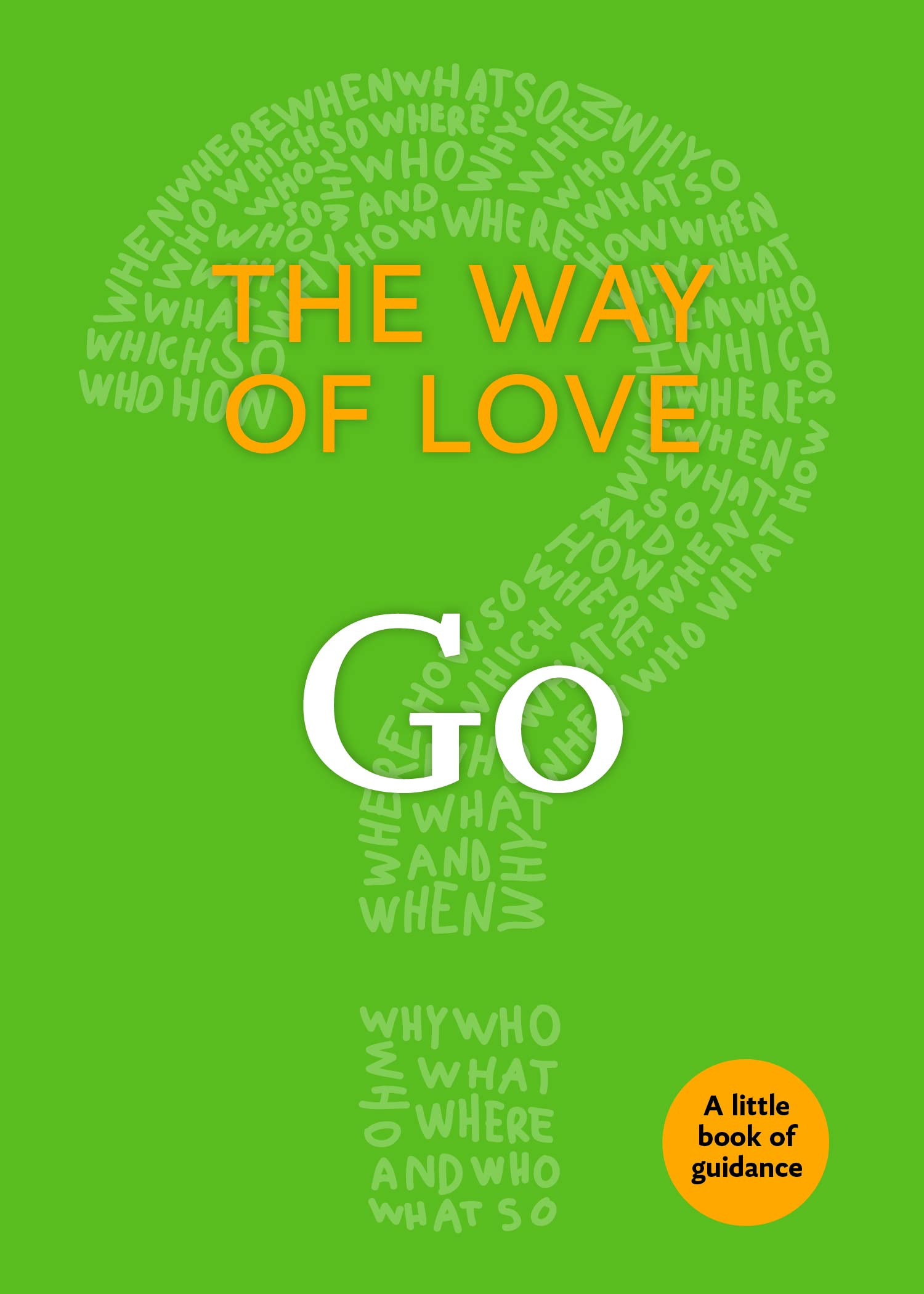 The Way of Love: Go - Little Books of Guidance for Spiritual Growth | Christian Devotional Book for Daily Inspiration & Faith Journey