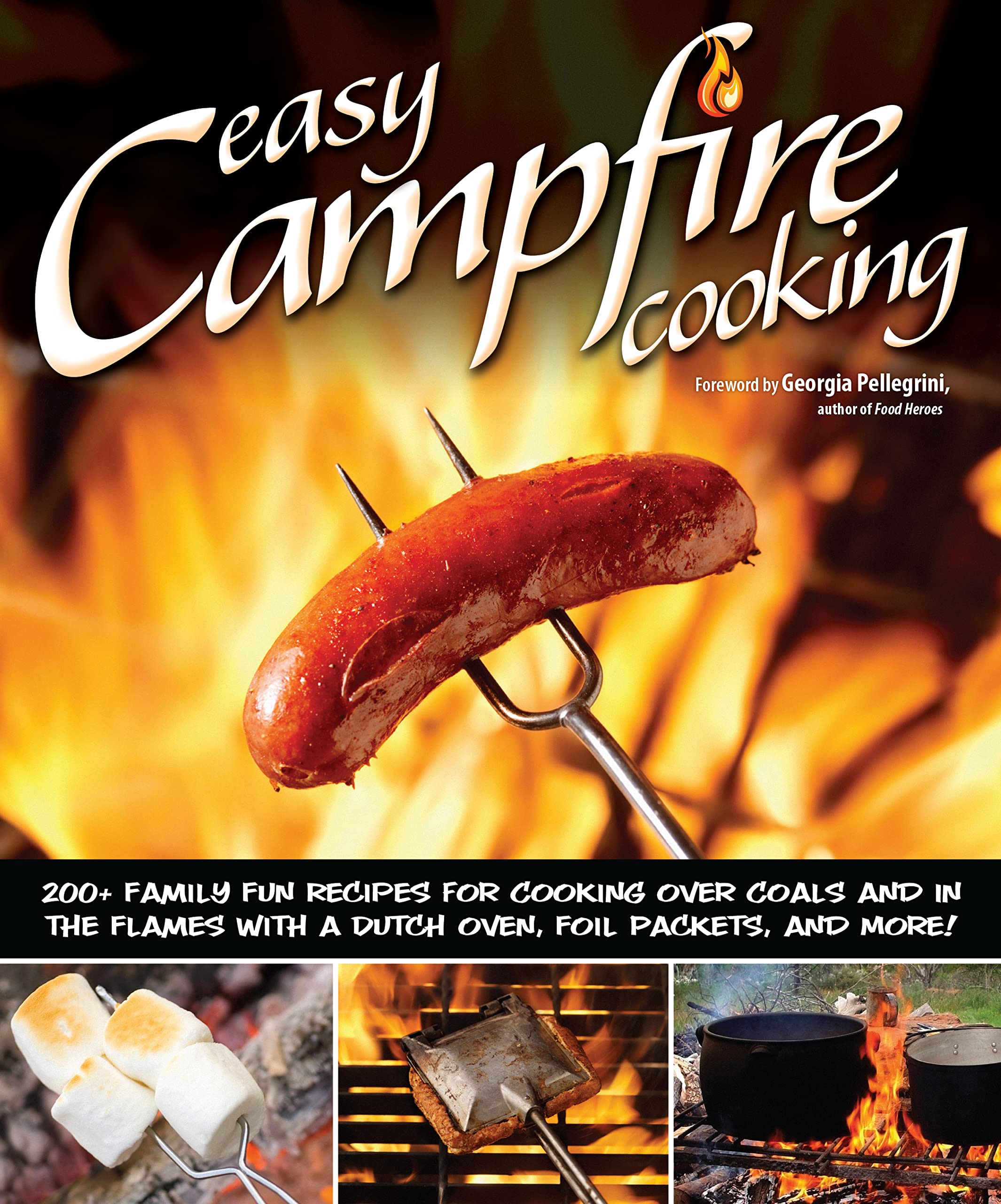 **200+ Easy Campfire Cooking Recipes for Dutch Oven, Foil Packets & More – Family Fun Outdoor Meals for Camping, Scouting & Bonfires – Perfect for Backyard BBQs & Wilderness Adventures**