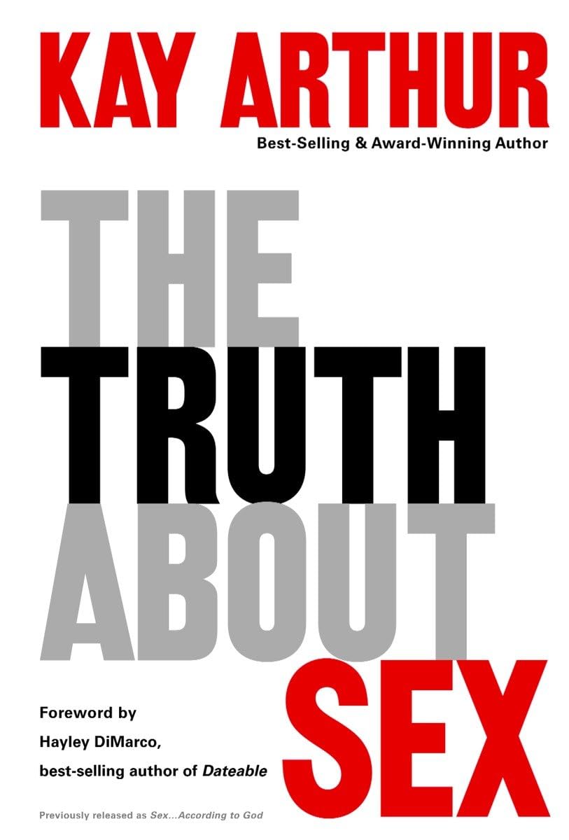 The Truth About Sex: What the World Won't Tell You and God Wants You to Know - Christian Relationship Guide for Couples, Singles & Marriage Counseling
