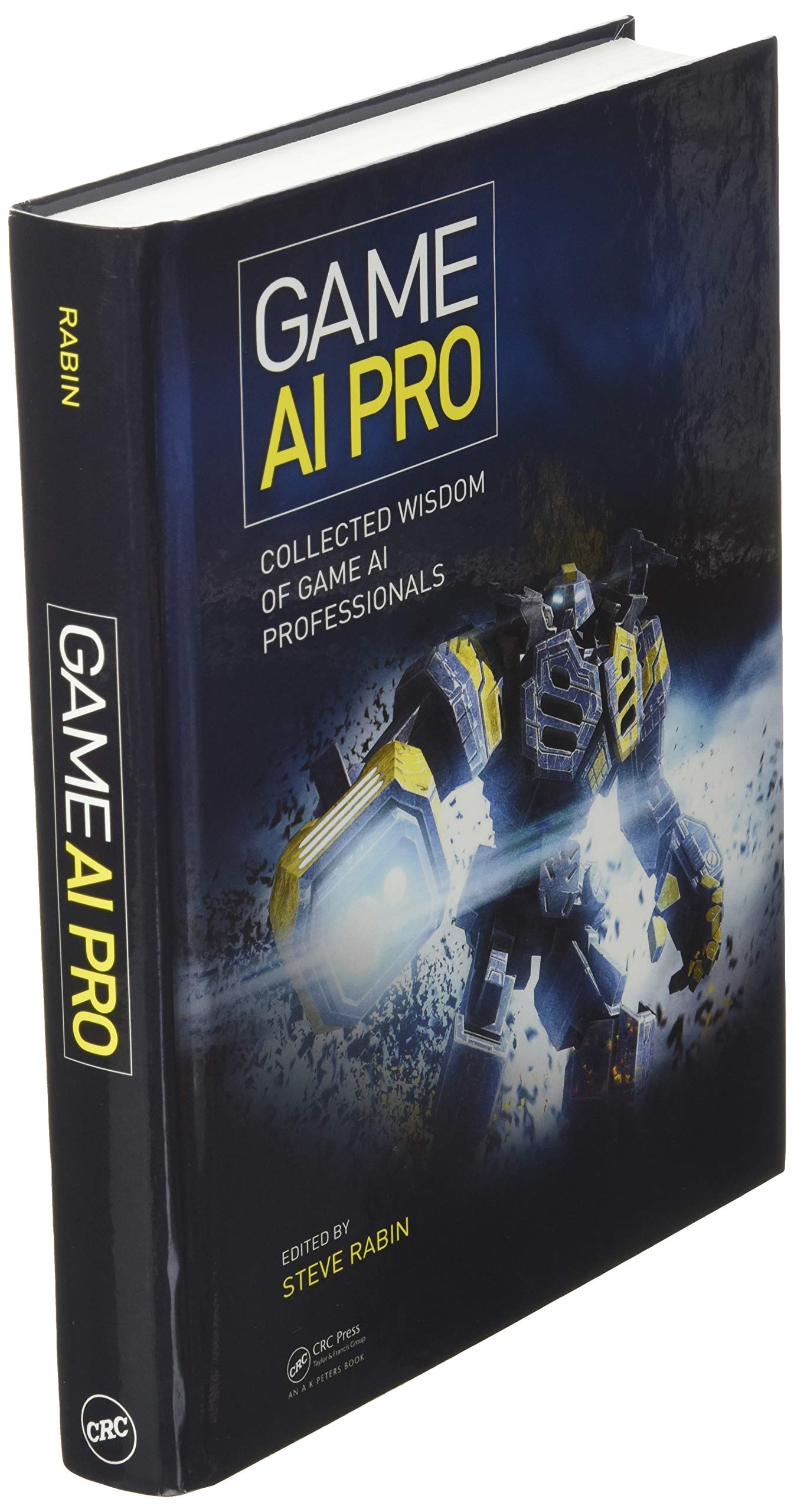 Game AI Pro: Expert Insights and Strategies from Game AI Professionals - Essential for Game Developers and AI Enthusiasts