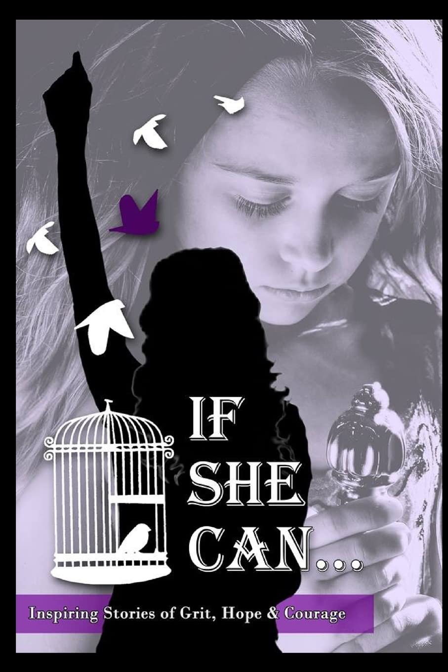 If She Can...: Inspiring Stories of Grit, Hope and Courage - Motivational Book for Women Entrepreneurs & Leaders | Perfect for Book Clubs, Self-Development & Gift Giving