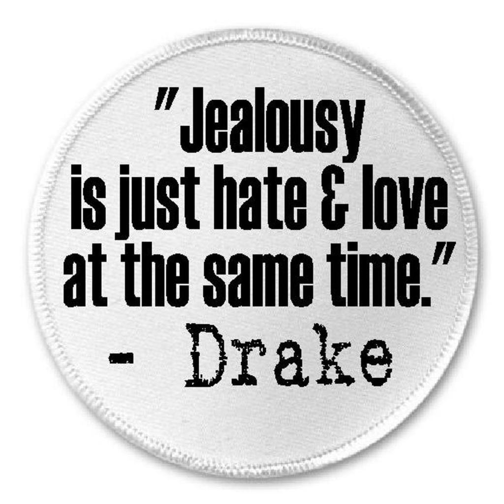 Drake Quote 'Jealousy Is Just Hate & Love' 3 Inch Iron On/Sew On Patch for Jackets, Hats & DIY Crafts