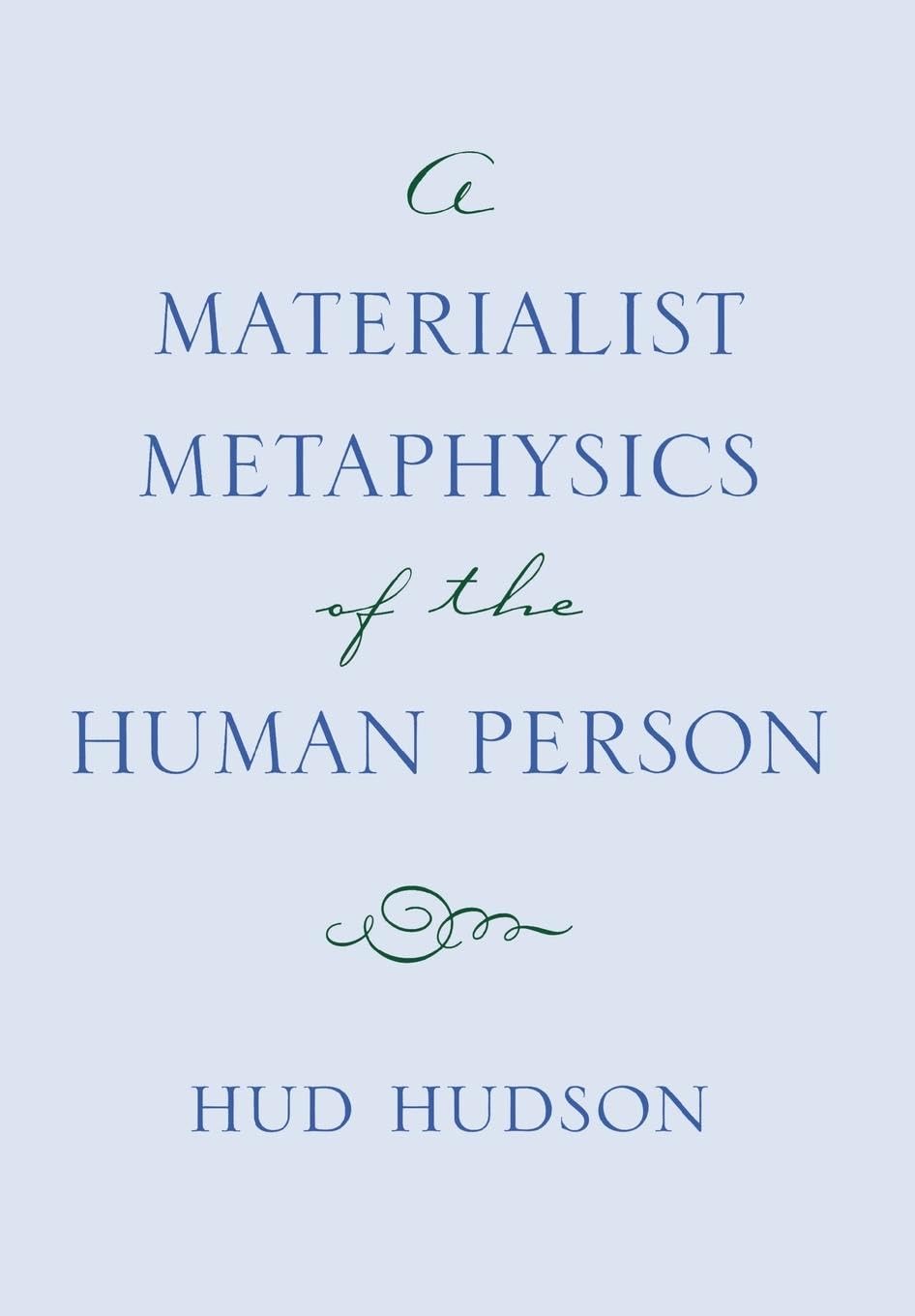 Materialist Metaphysics of the Human Person - Philosophy Book on Mind-Body Problem & Human Nature - Perfect for Academic Study & Philosophical Debates
