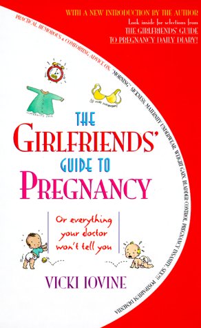 The Girlfriends' Guide to Pregnancy - Best Pregnancy Book for Expecting Moms | Essential Tips & Advice for First-Time Mothers | Perfect Baby Shower Gift & Pregnancy Journal Companion