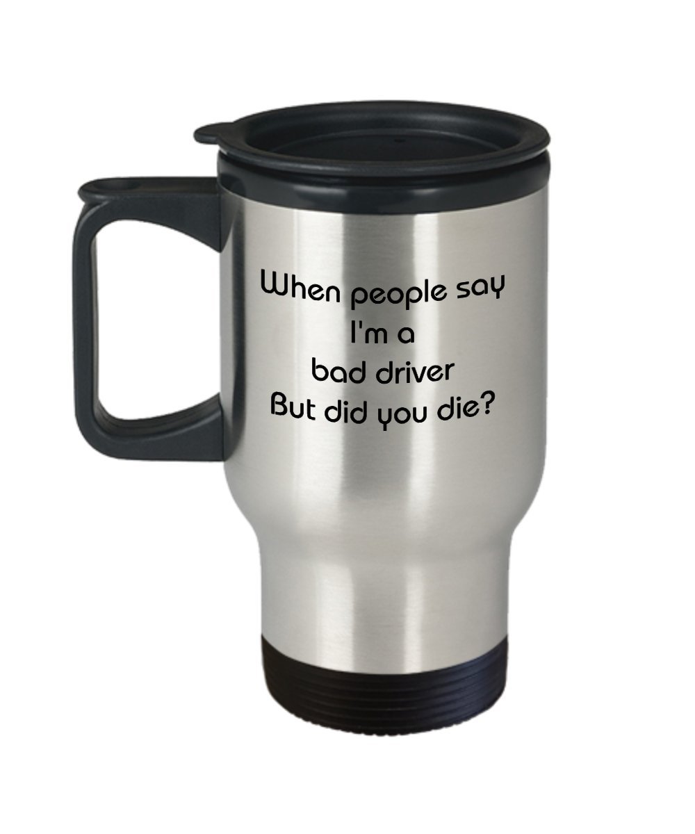 Stainless Steel 14oz Driver Travel Mug - Funny 'But Did You Die?' Coffee Cup - Insulated Car Cup for Commuters - Perfect Gift for Drivers & Road Trip Enthusiasts