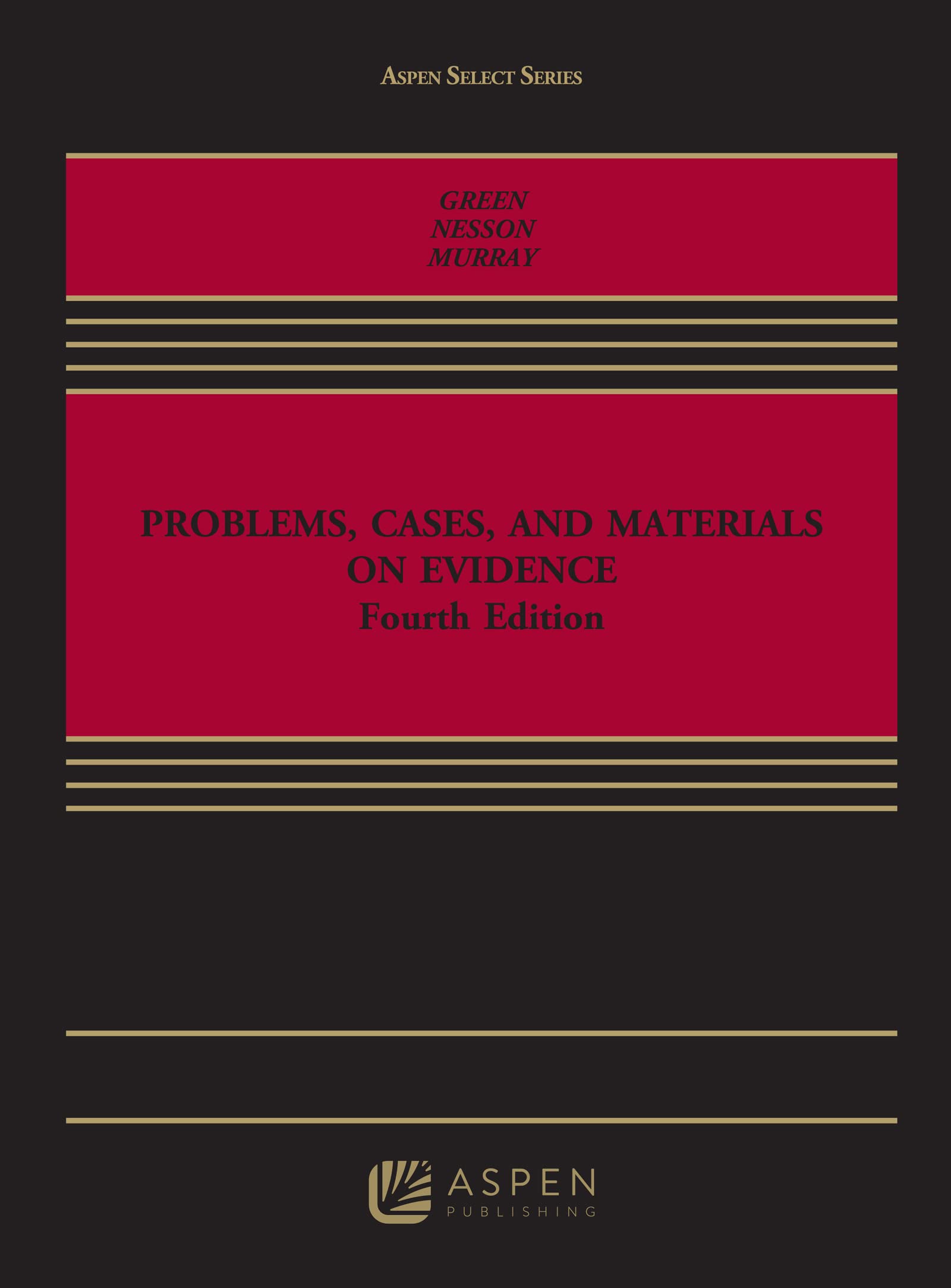 Problems, Cases, and Materials on Evidence (Aspen Select) - Law School Textbook for Evidence Course Study & Bar Exam Preparation