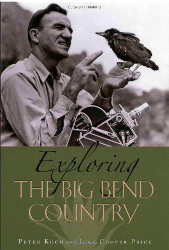 Exploring the Big Bend Country: A Travel Guide by Peter Koch & June Cooper Price (2007) - Perfect for Road Trips, Hiking & Nature Exploration