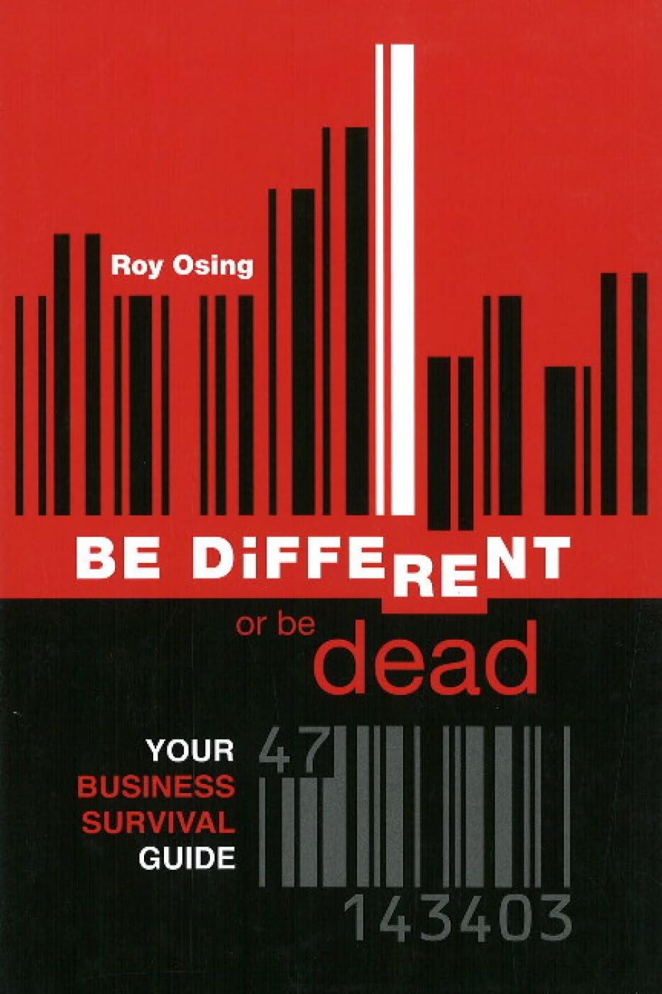 Be Different or Be Dead: Business Survival Guide for Entrepreneurs - Essential Strategies for Competitive Markets & Startup Success