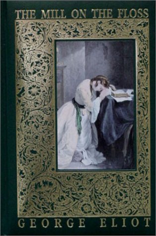 The Mill on the Floss by George Eliot - Classic English Novel | Historical Fiction Book for Literature Lovers | Perfect for Book Clubs & English Literature Studies