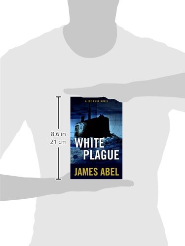 White Plague (A Joe Rush Novel) - Thrilling Military Suspense & Adventure Book for Action Lovers - Perfect for Beach Reading & Book Clubs