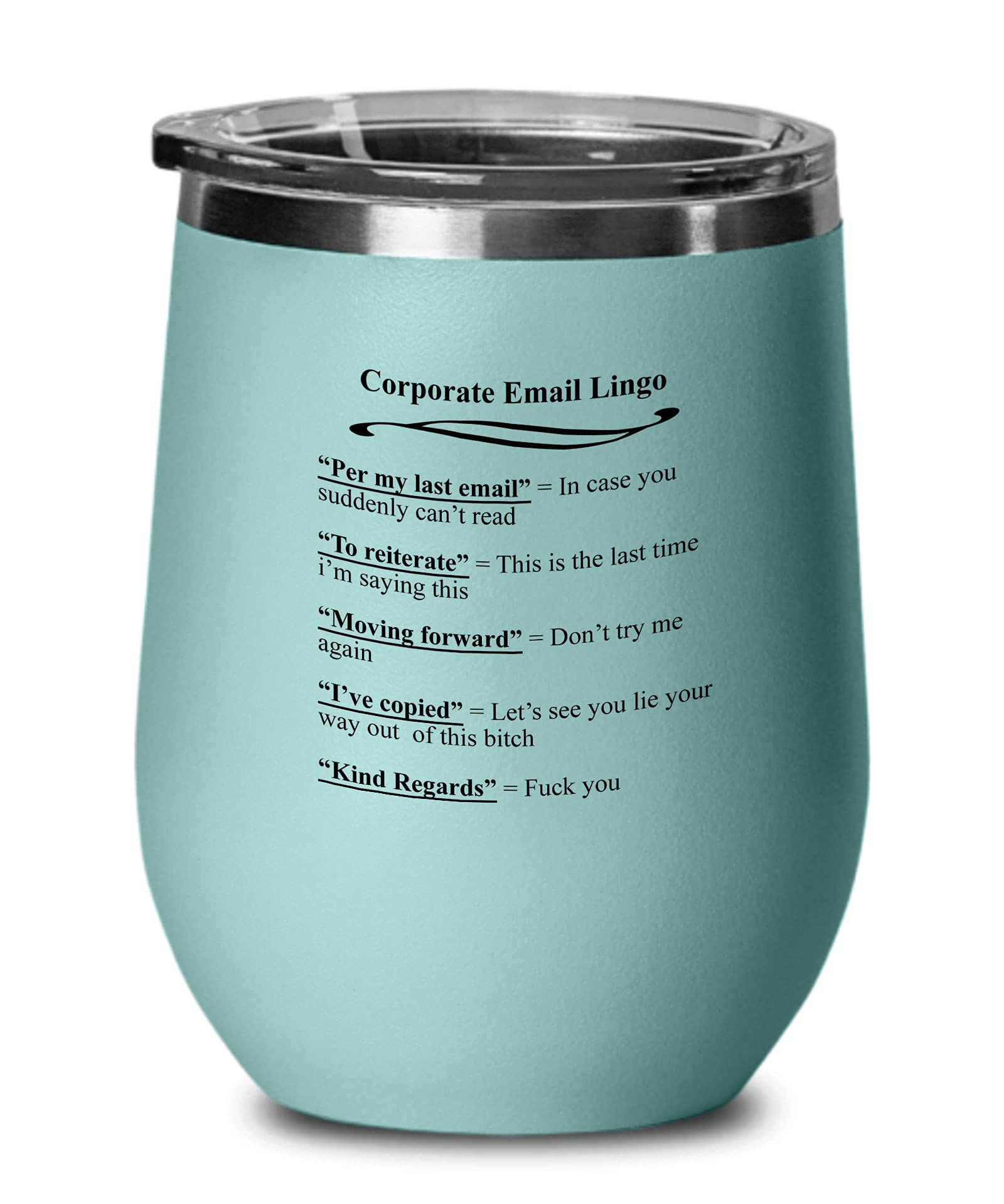 Funny Hilarious Joke Employee Teal Wine Tumbler 12 Oz - Corporate Email Lingo | Perfect Office Gift for Coworkers, Boss Day & White Elephant Parties