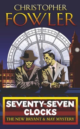 Seventy-Seven Clocks by Christopher Fowler - Mystery Novel (2005) | Perfect for Crime Fiction Lovers & Book Club Discussions