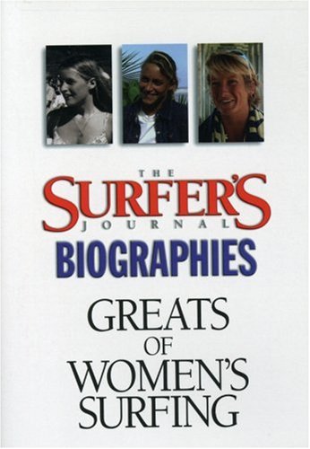 Best Women Surfers Biographies - Surfer's Journal Collection | Inspiring Stories for Surfing Enthusiasts & Beach Lovers