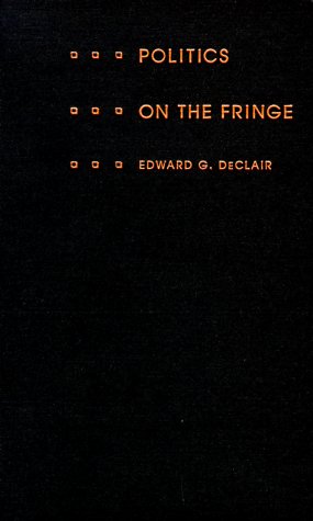 Politics on the Fringe: People, Policies & Organization of France's National Front - Political Science Book for Researchers & History Enthusiasts