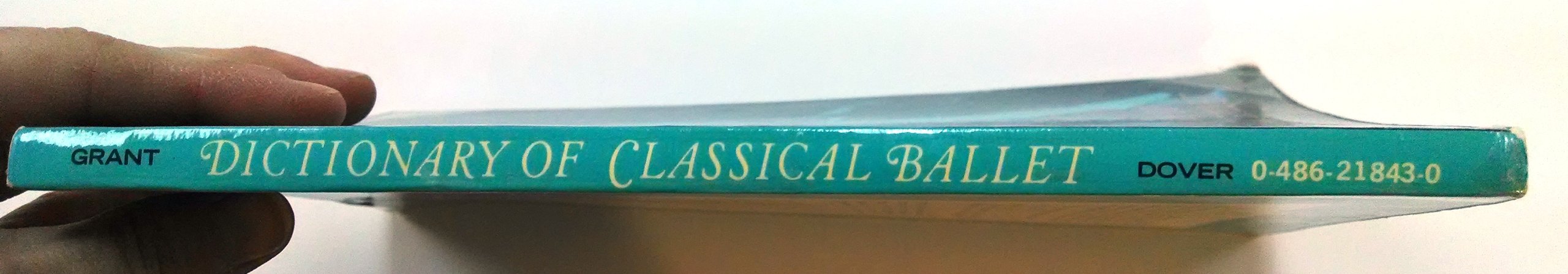 Technical Manual and Dictionary of Classical Ballet - Dover Dance Books | Essential Guide for Ballet Students, Teachers & Performers | Perfect for Dance Classes, Choreography & Ballet Terminology Reference