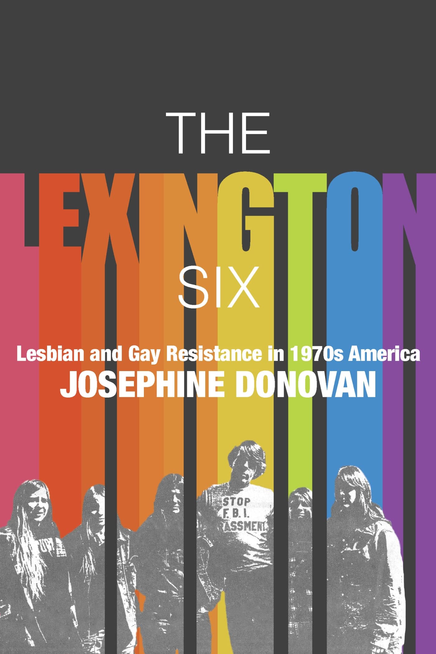 The Lexington Six: LGBTQ+ Resistance in 1970s America - True Story of Civil Rights Activists for History & Social Justice Studies
