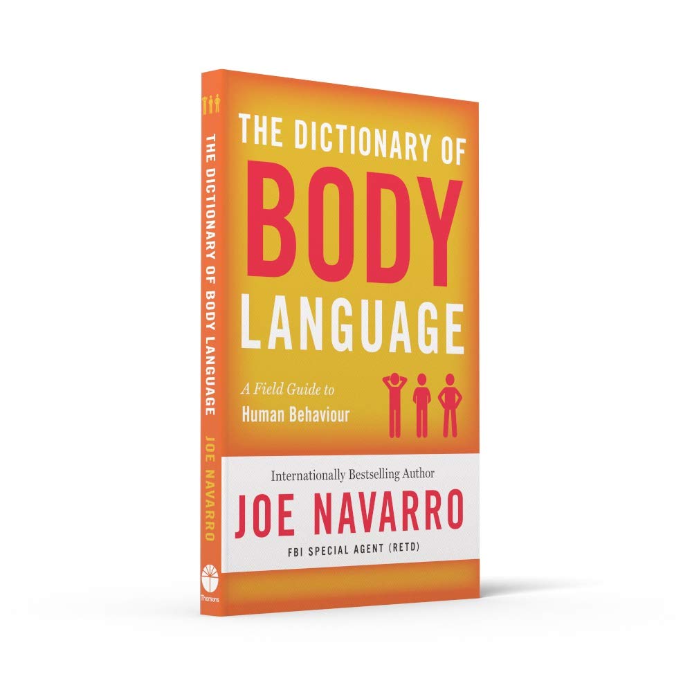 The Dictionary of Body Language: A Field Guide to Human Behavior - Perfect for Business, Dating & Social Situations