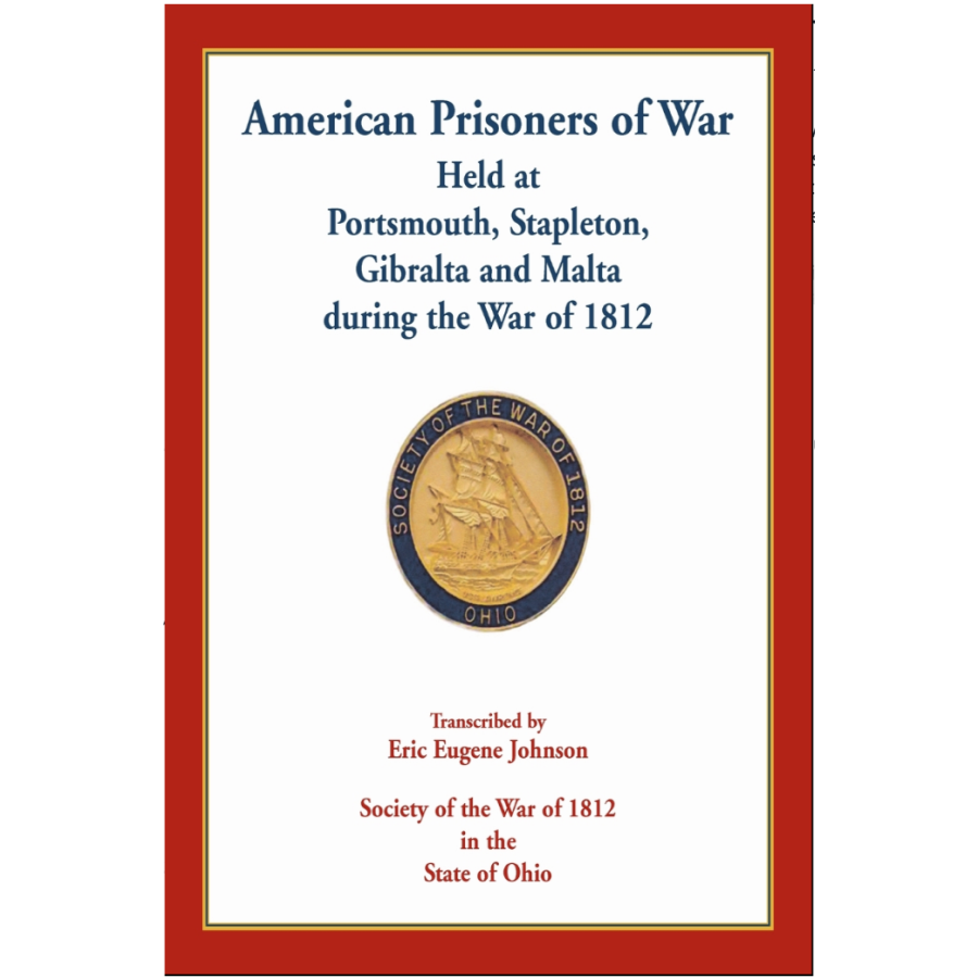 American POWs in War of 1812: Captives at Portsmouth, Stapleton, Gibraltar & Malta | Historical Research & Military History Context